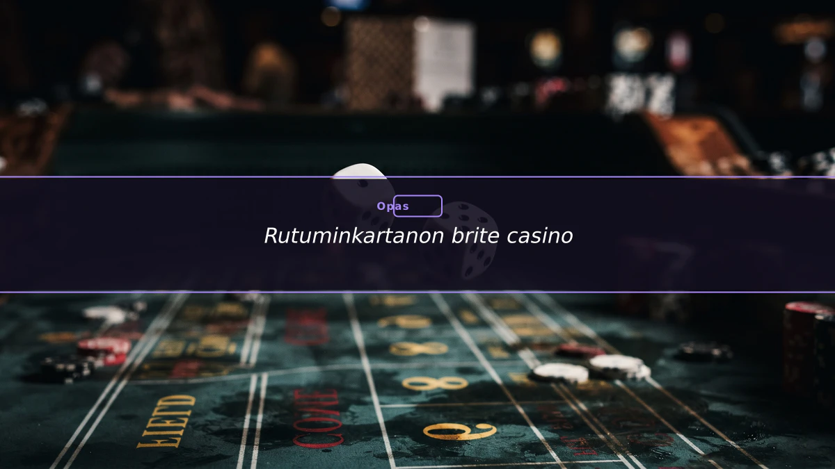 Rutuminkartanon brite casino