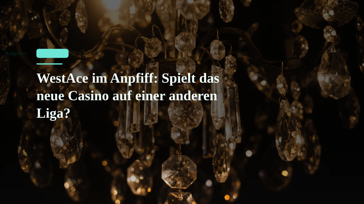 WestAce im Anpfiff: Spielt das neue Casino auf einer anderen Liga?