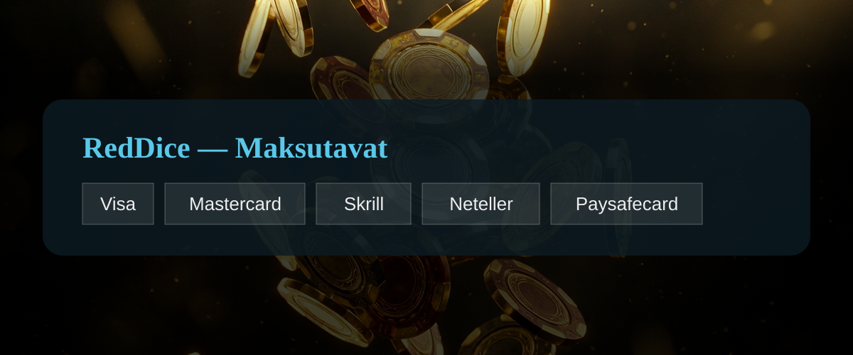 RedDice — Maksutavat: Visa, Mastercard, Skrill, Neteller, Paysafecard