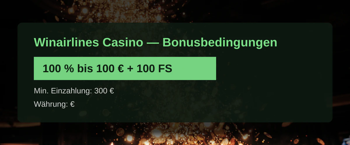 Winairlines Casino — Bonusbedingungen: 100 % bis 100 € + 100 FS