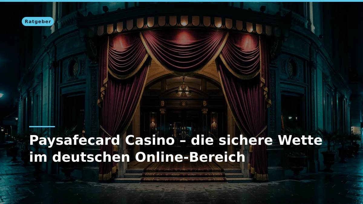 Paysafecard Casino – die sichere Wette im deutschen Online-Bereich