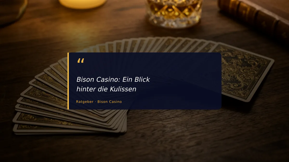 Bison Casino: Ein Blick hinter die Kulissen