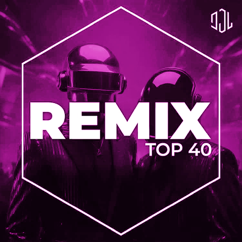 Remix Top 40 - May 2026
