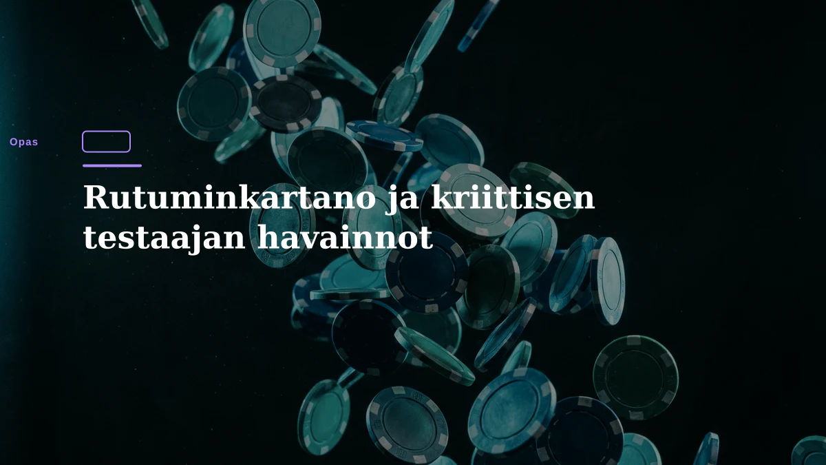 Rutuminkartano ja kriittisen testaajan havainnot
