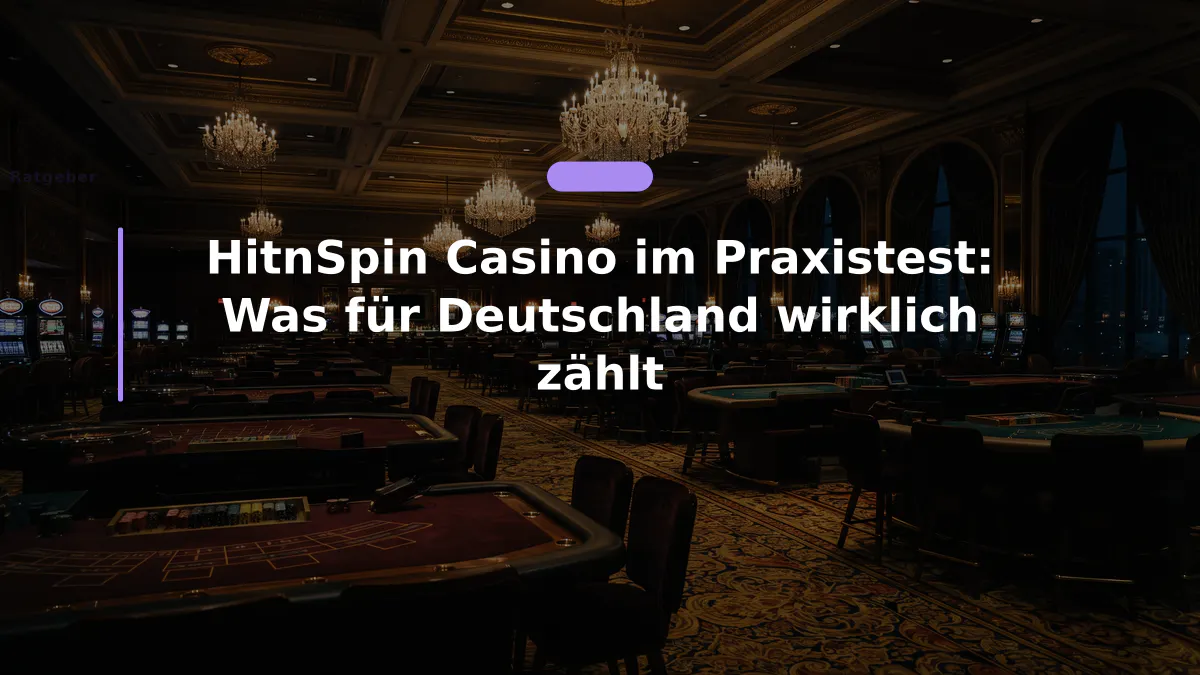 HitnSpin Casino im Praxistest: Was für Deutschland wirklich zählt