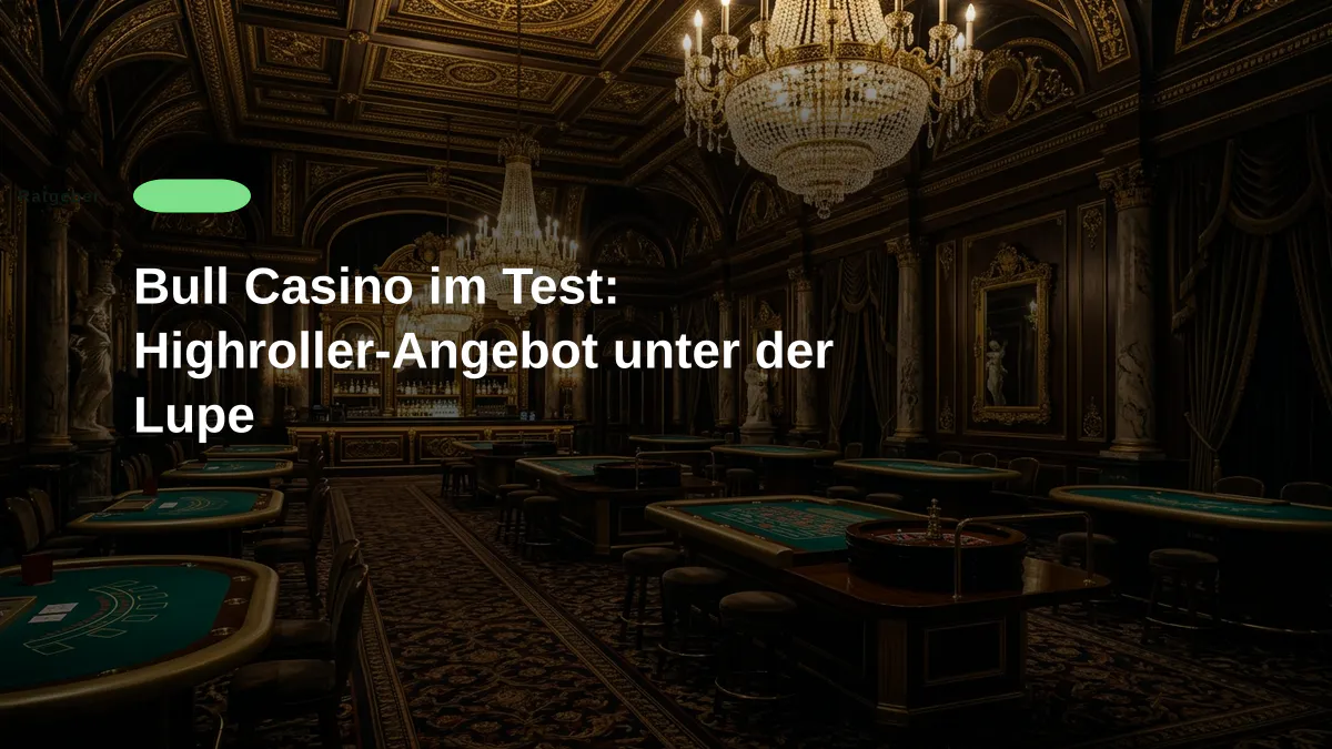 Bull Casino im Test: Highroller-Angebot unter der Lupe