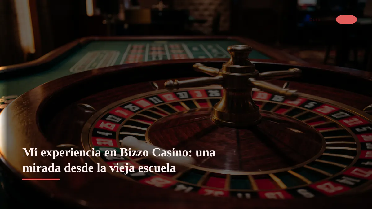 Mi experiencia en Bizzo Casino: una mirada desde la vieja escuela