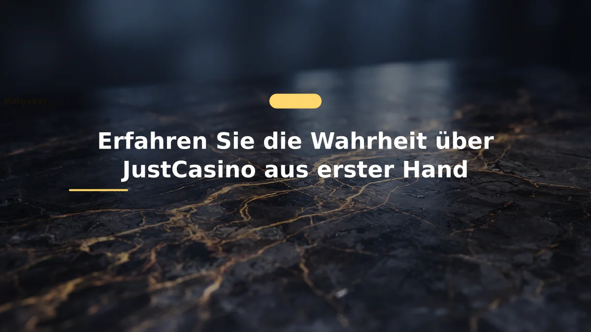 Erfahren Sie die Wahrheit über JustCasino aus erster Hand