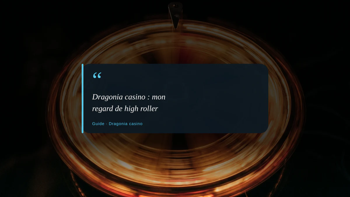 Dragonia casino : mon regard de high roller