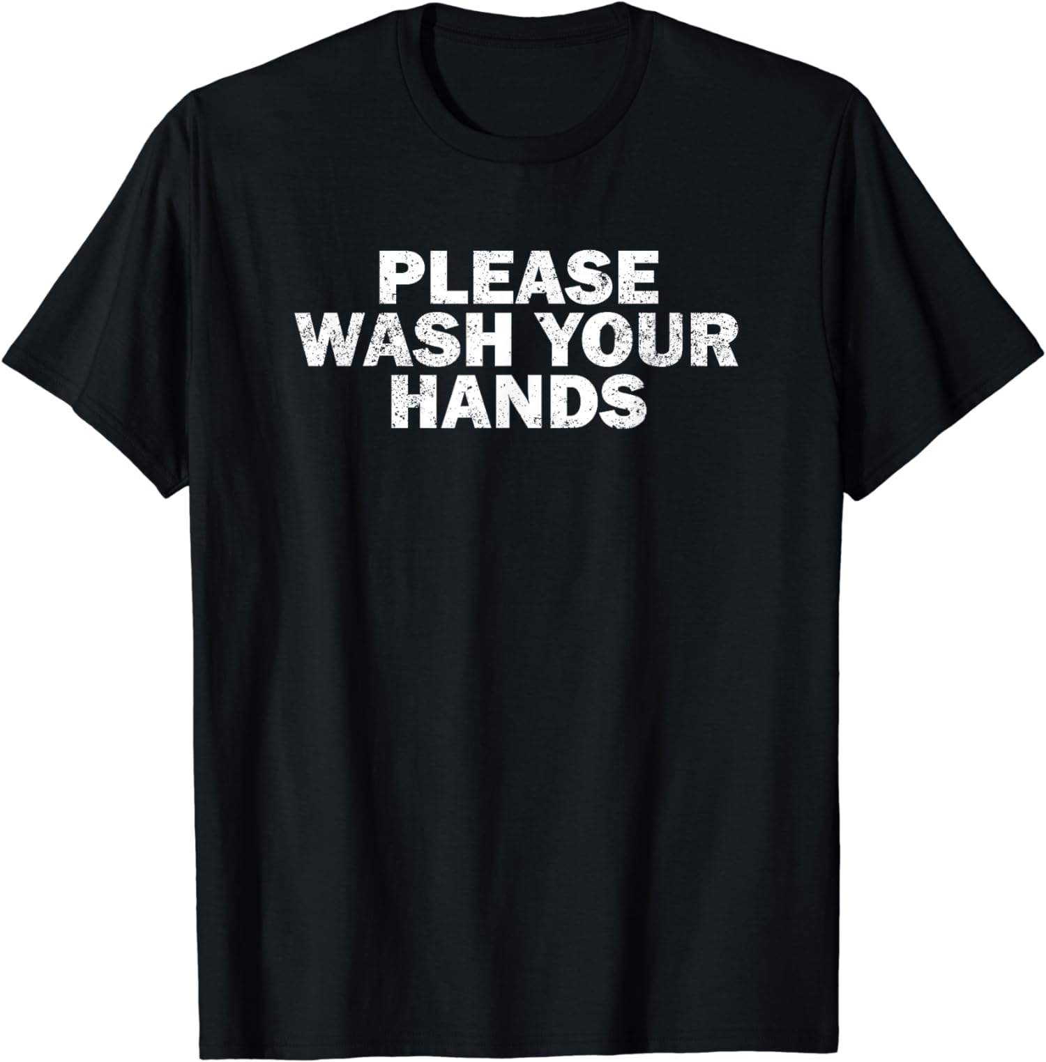 Clean Hand Washing Awareness Please Wash Your Hands Unisex T-Shirt