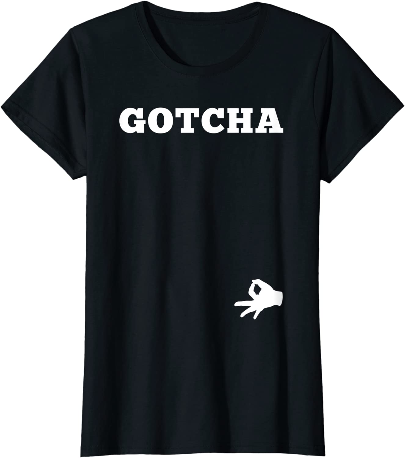 The Circle Game Gotcha Funny Prank Joke Prankster Ladies’ Crewneck T-Shirt