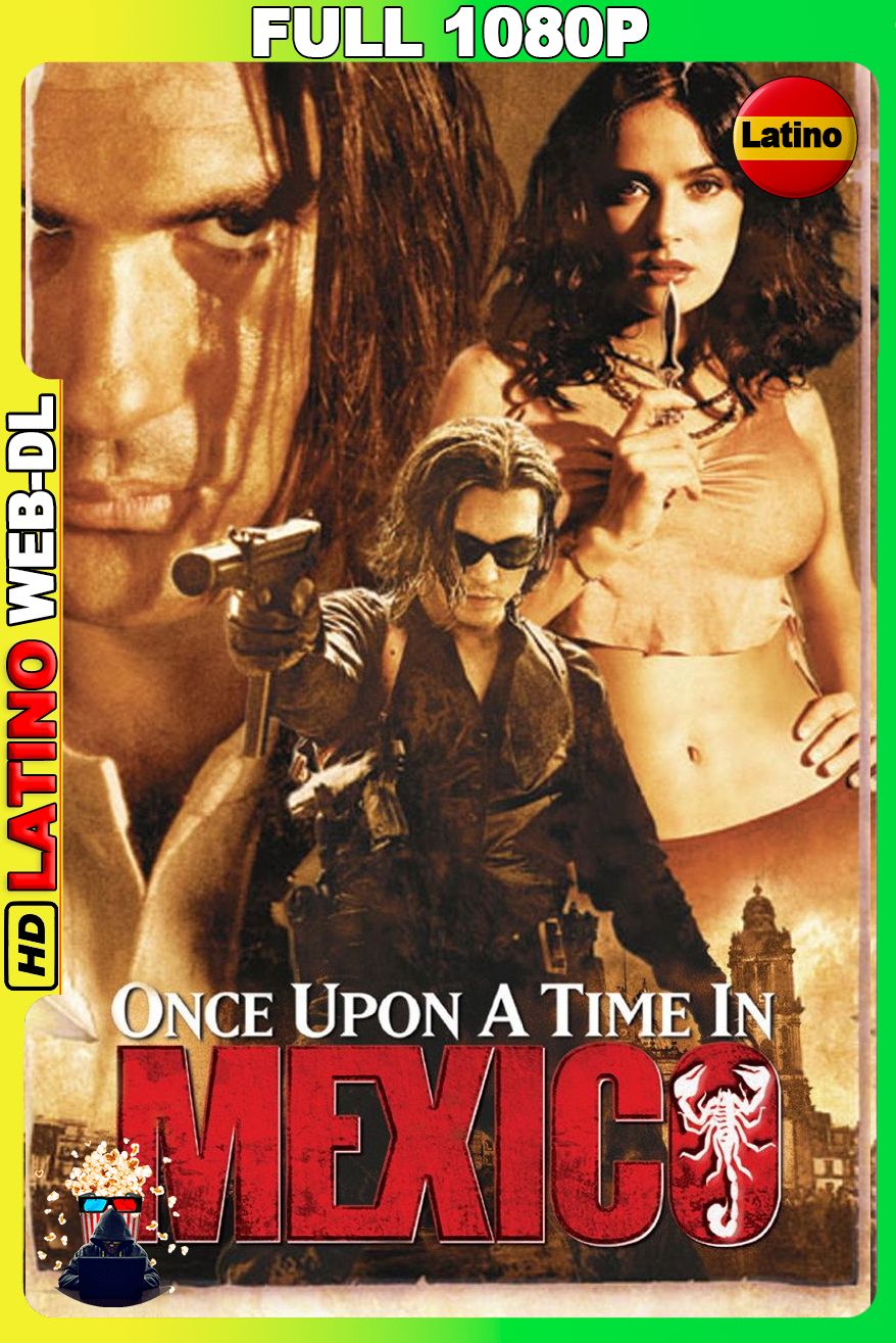Érase una vez en México (2003) [Full 1080p] WEB-DL [Latino-Inglés]