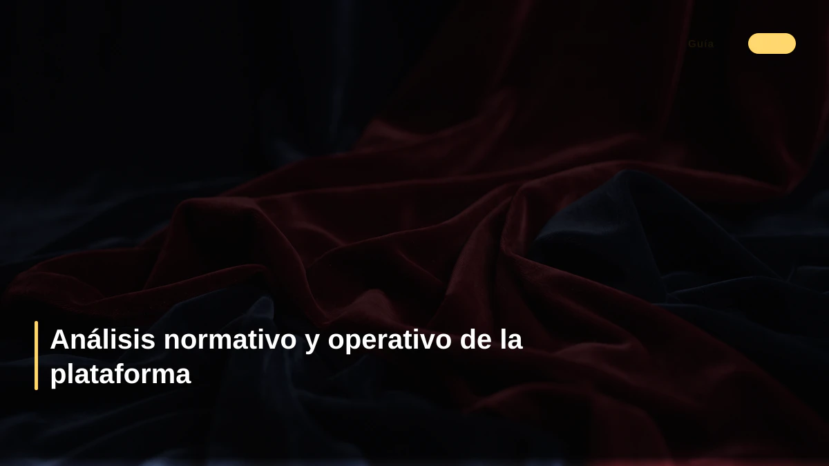 Análisis normativo y operativo de la plataforma