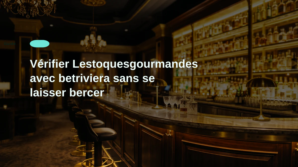 Vérifier Lestoquesgourmandes avec betriviera sans se laisser bercer