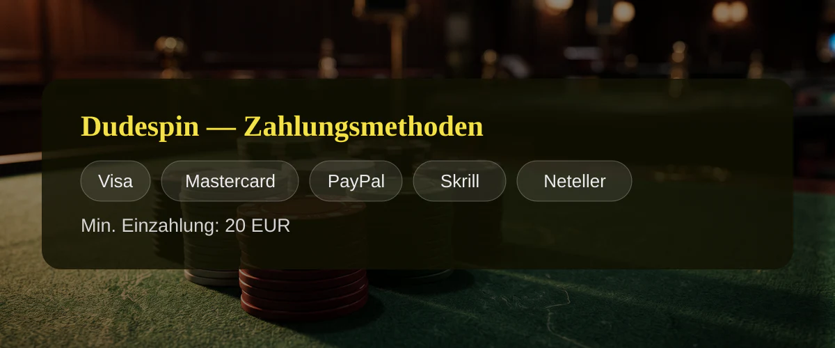 Dudespin — Zahlungsmethoden: Visa, Mastercard, PayPal, Skrill, Neteller