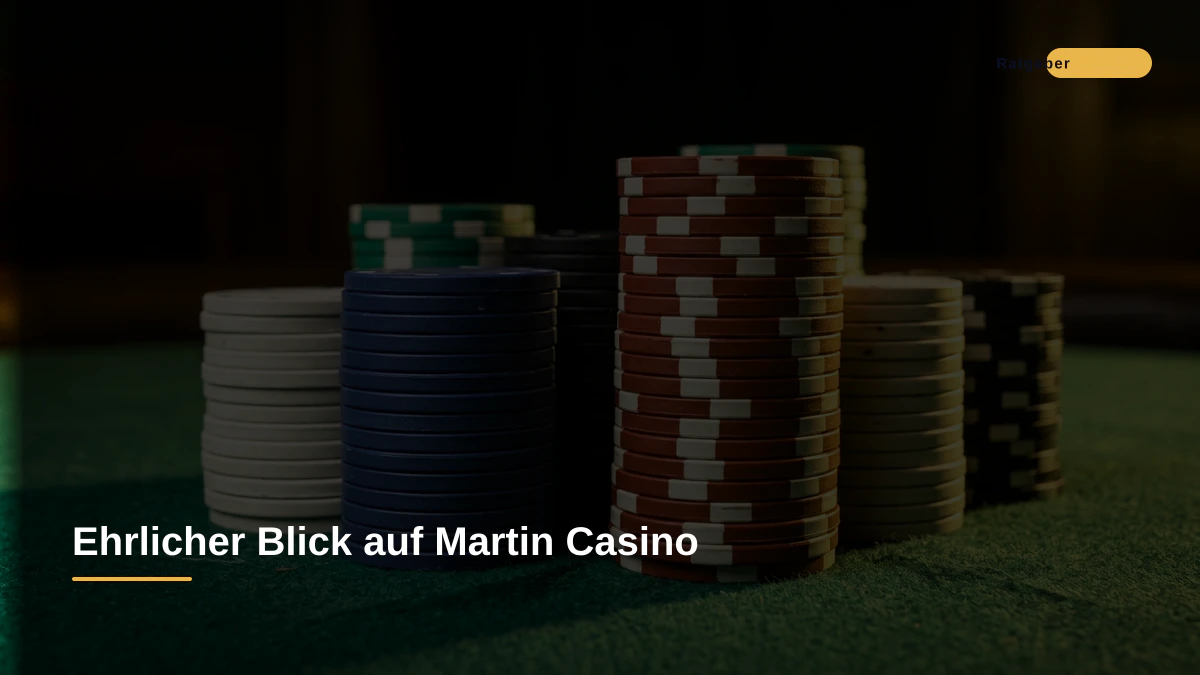 Ehrlicher Blick auf Martin Casino