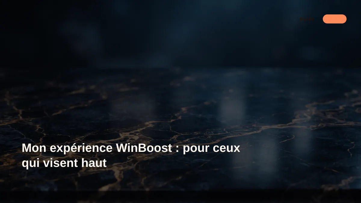 Mon expérience WinBoost : pour ceux qui visent haut