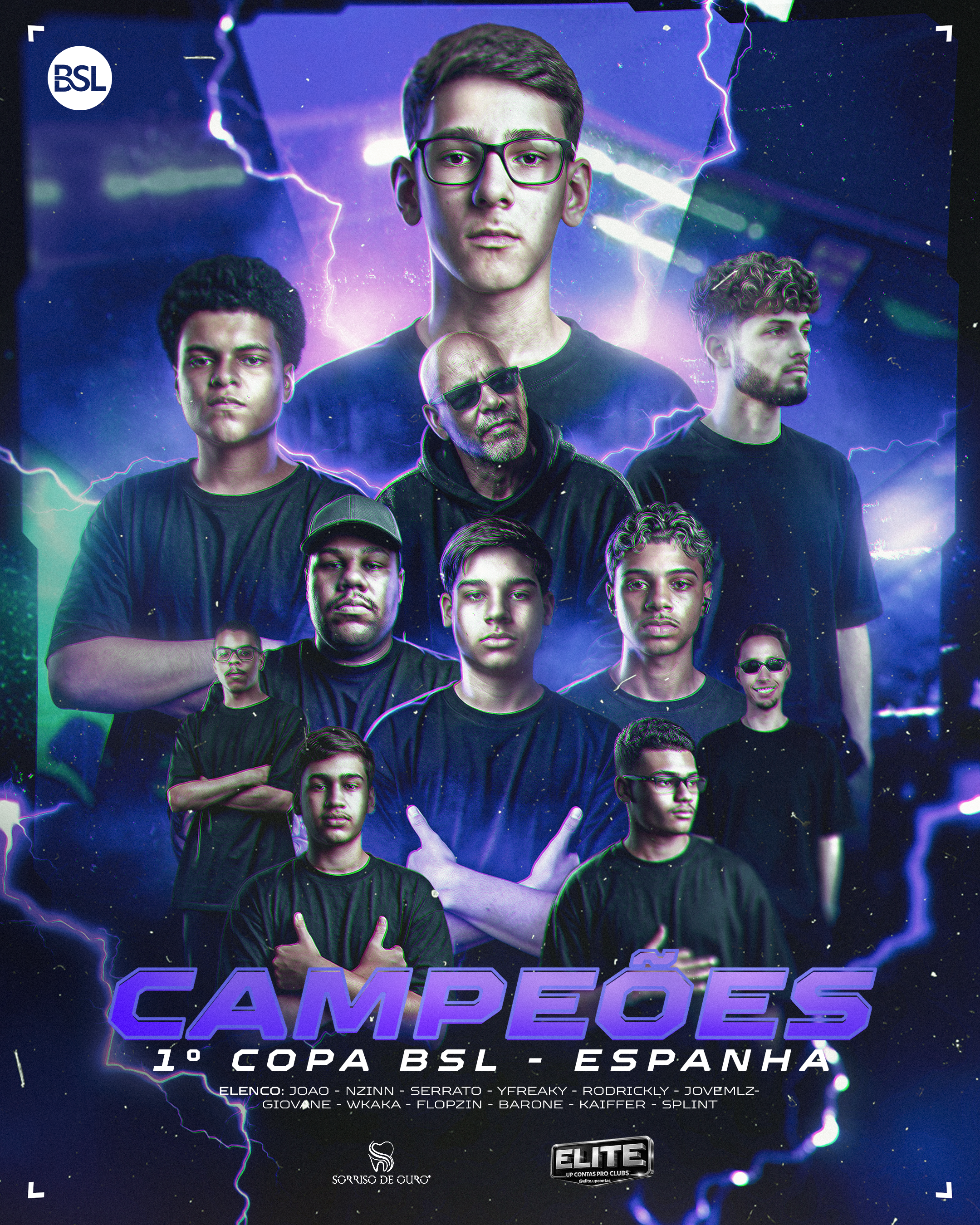 OS CAMPEÕES DA PRIMEIRA EDIÇÃO DA COPA BSL