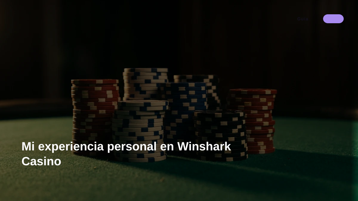 Mi experiencia personal en Winshark Casino