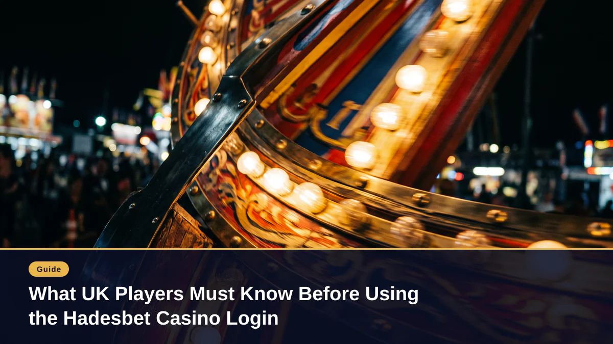 What UK Players Must Know Before Using the Hadesbet Casino Login