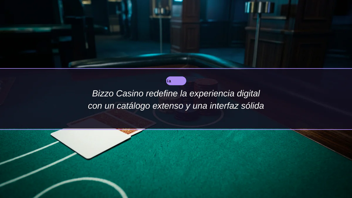 Bizzo Casino redefine la experiencia digital con un catálogo extenso y una interfaz sólida