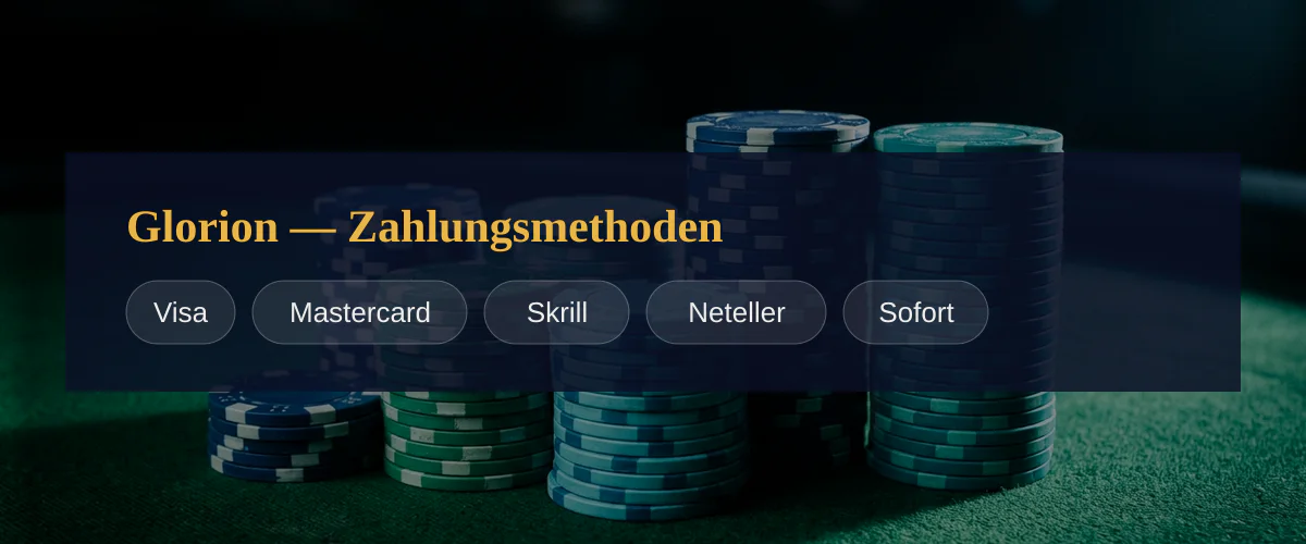 Glorion — Zahlungsmethoden: Visa, Mastercard, Skrill, Neteller, Sofort Glorion — Zahlungsmethoden: Visa, Mastercard, Skrill, Neteller, Sofort