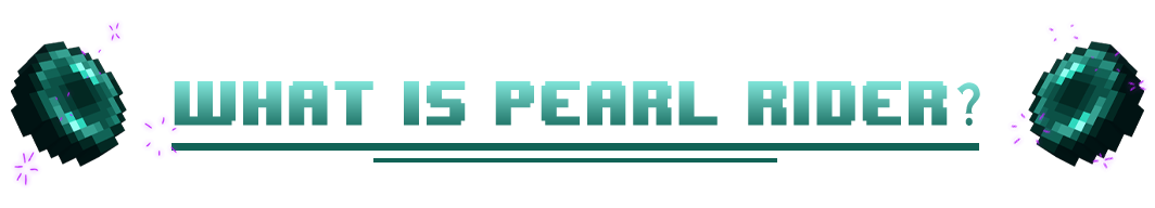 Pearl Rider | SpigotMC - High Performance Minecraft Software