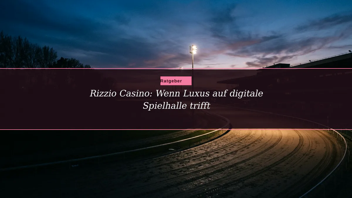 Rizzio Casino: Wenn Luxus auf digitale Spielhalle trifft