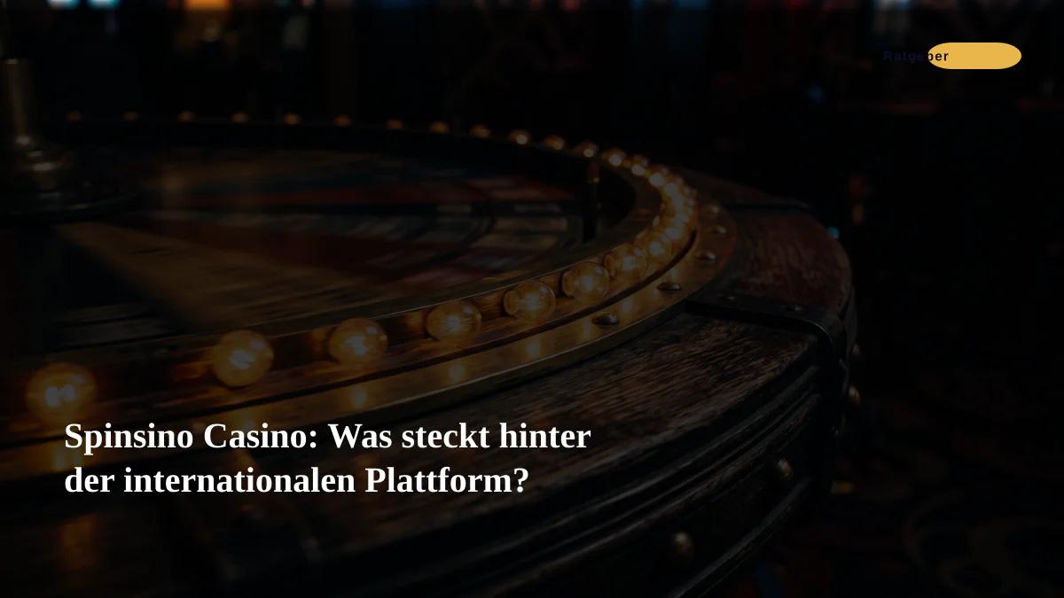 Spinsino Casino: Was steckt hinter der internationalen Plattform?