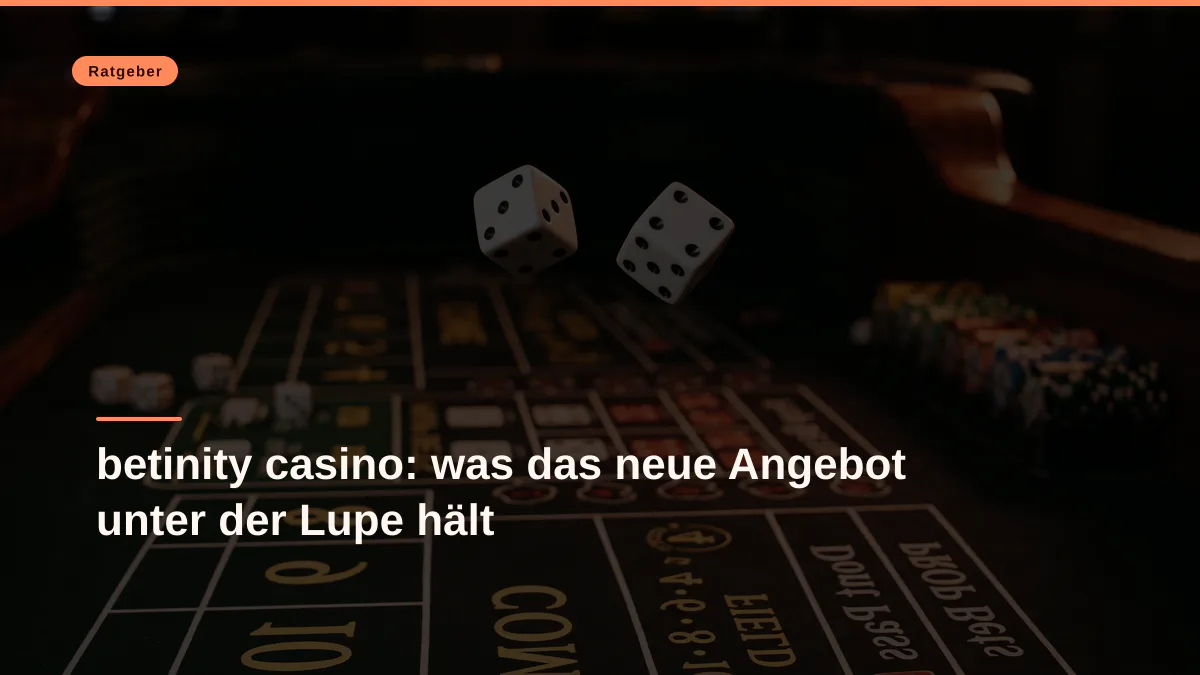 betinity casino: was das neue Angebot unter der Lupe hält