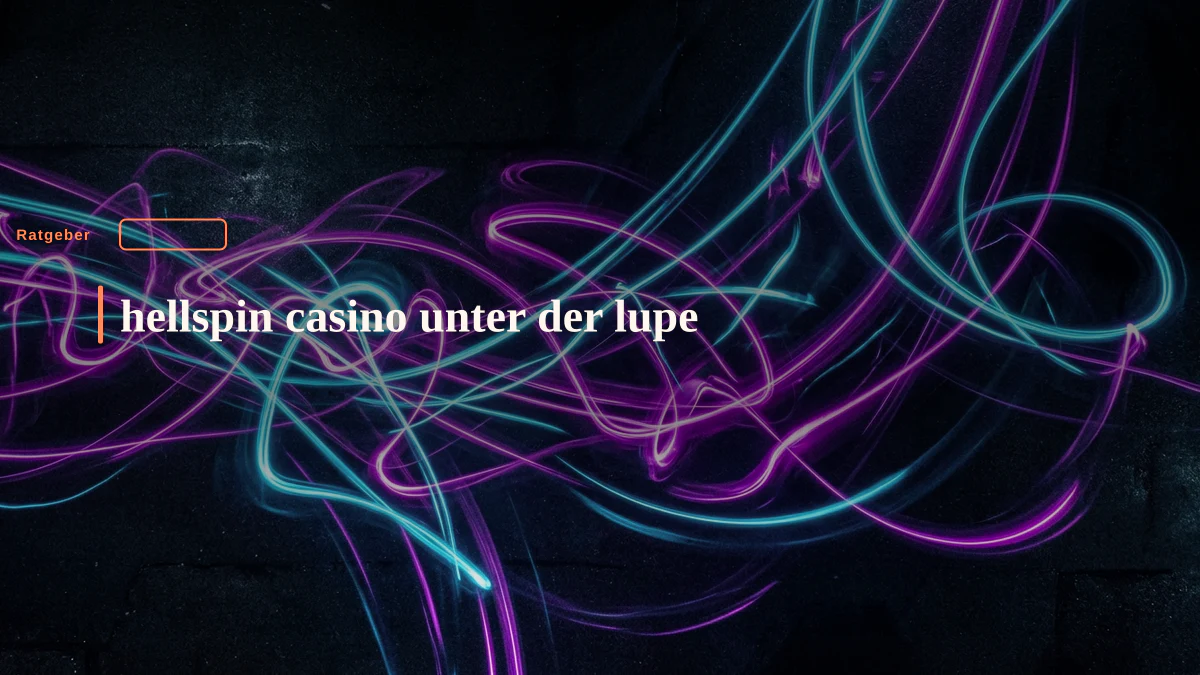 hellspin casino unter der lupe