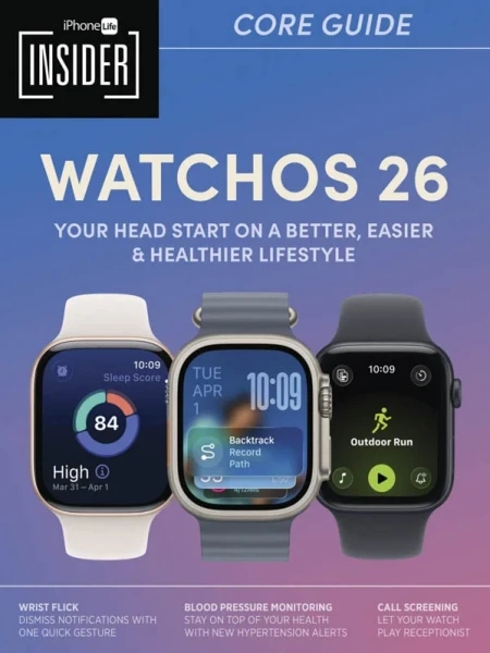 iPhone Life Magazine - WatchOS 26 Guide 2025
