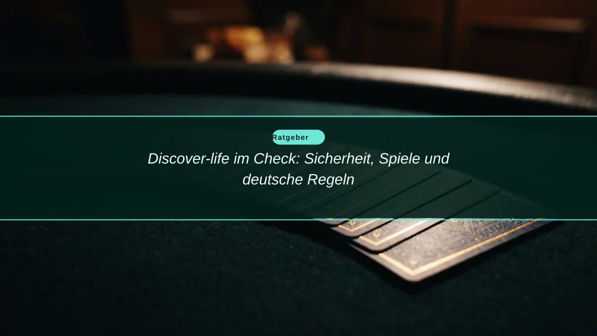 Discover-life im Check: Sicherheit, Spiele und deutsche Regeln