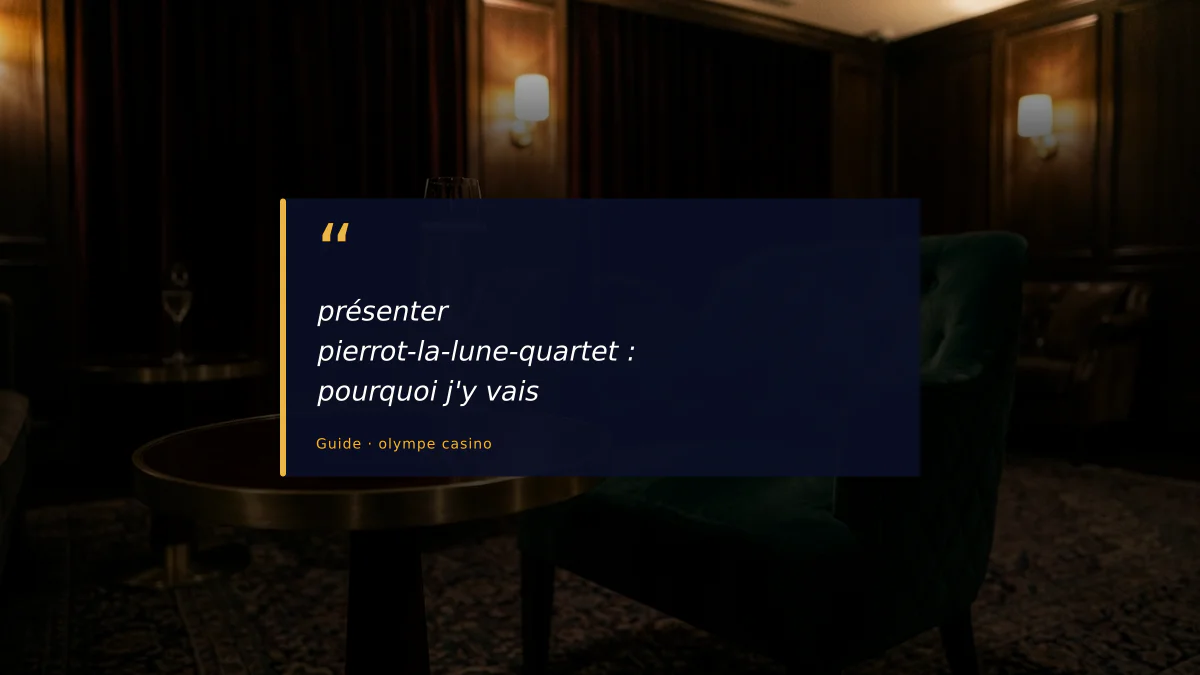 présenter pierrot-la-lune-quartet : pourquoi j'y vais