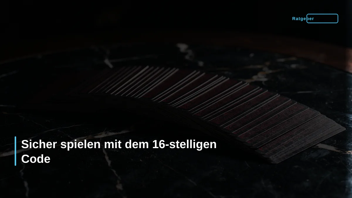 Sicher spielen mit dem 16-stelligen Code