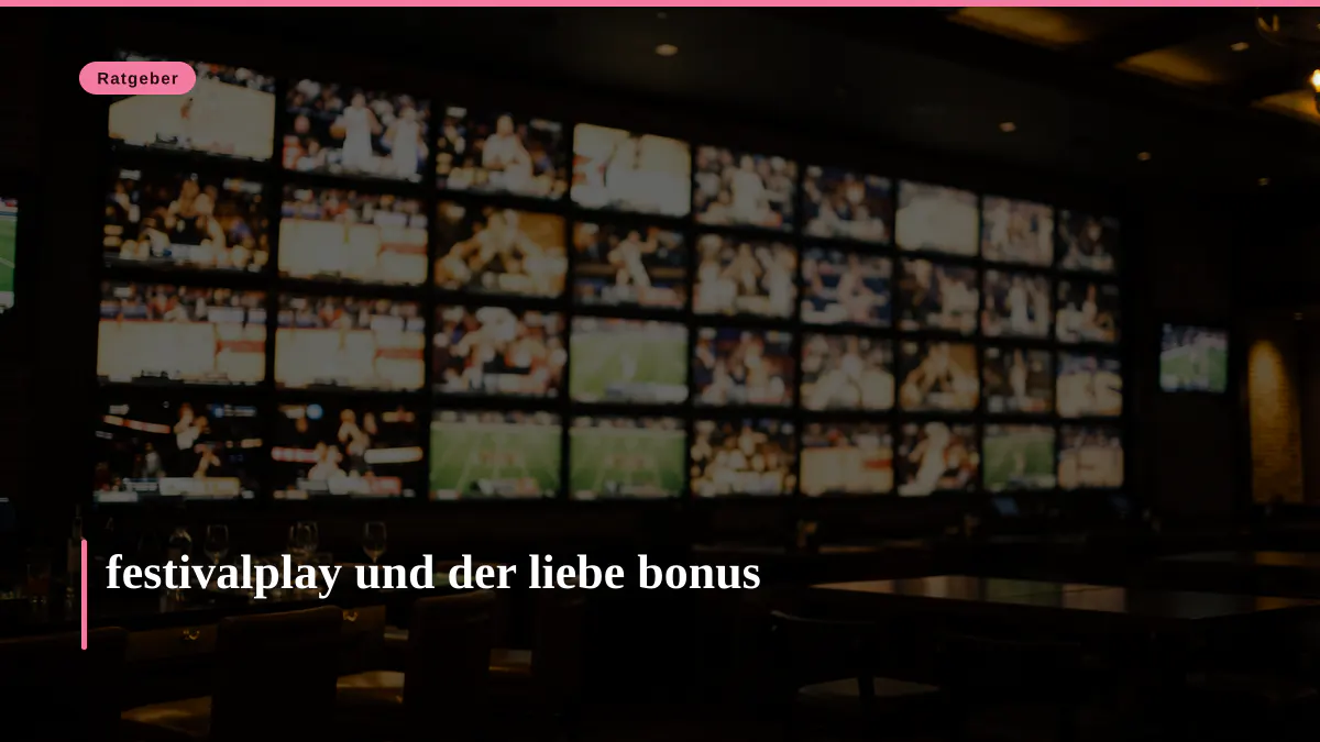 festivalplay und der liebe bonus