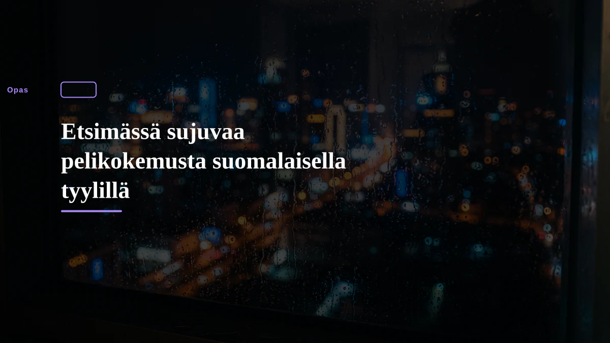 Etsimässä sujuvaa pelikokemusta suomalaisella tyylillä