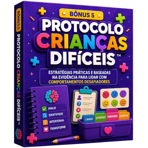 Bônus 5: Protocolo Crianças Difíceis
