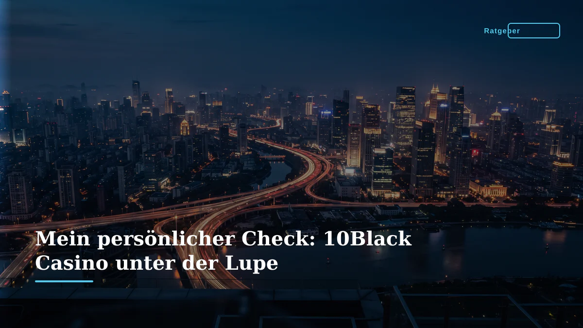Mein persönlicher Check: 10Black Casino unter der Lupe