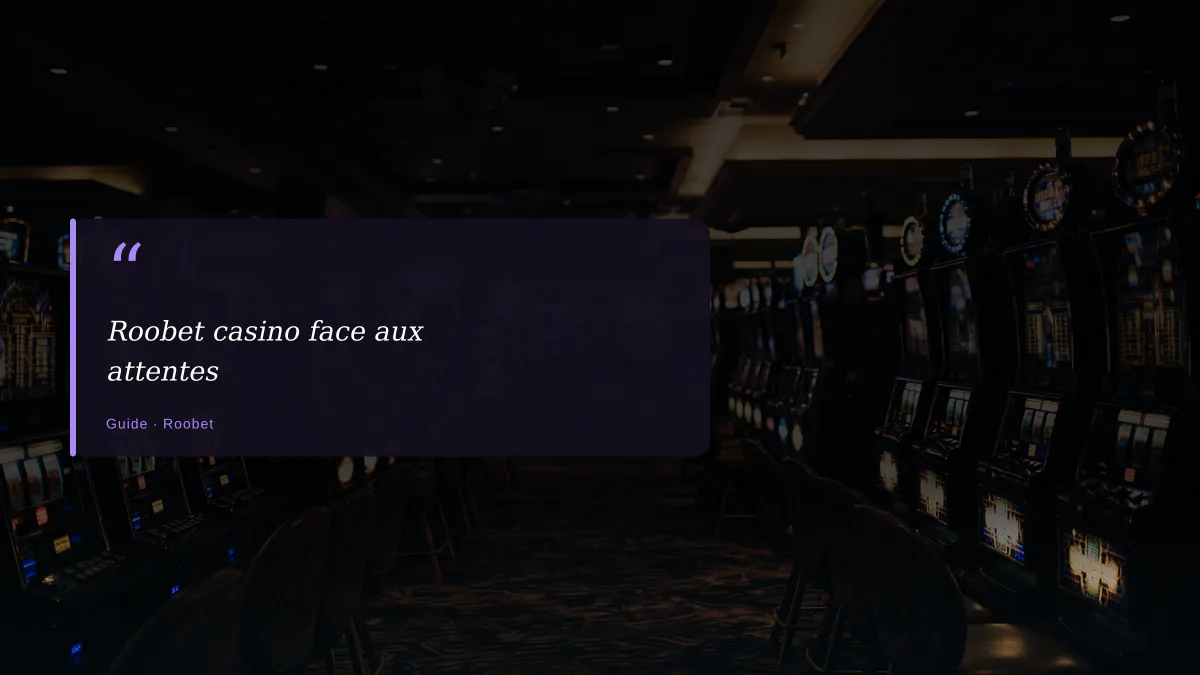 Roobet casino face aux attentes