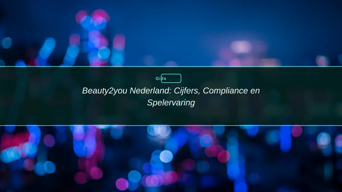Beauty2you Nederland: Cijfers, Compliance en Spelervaring