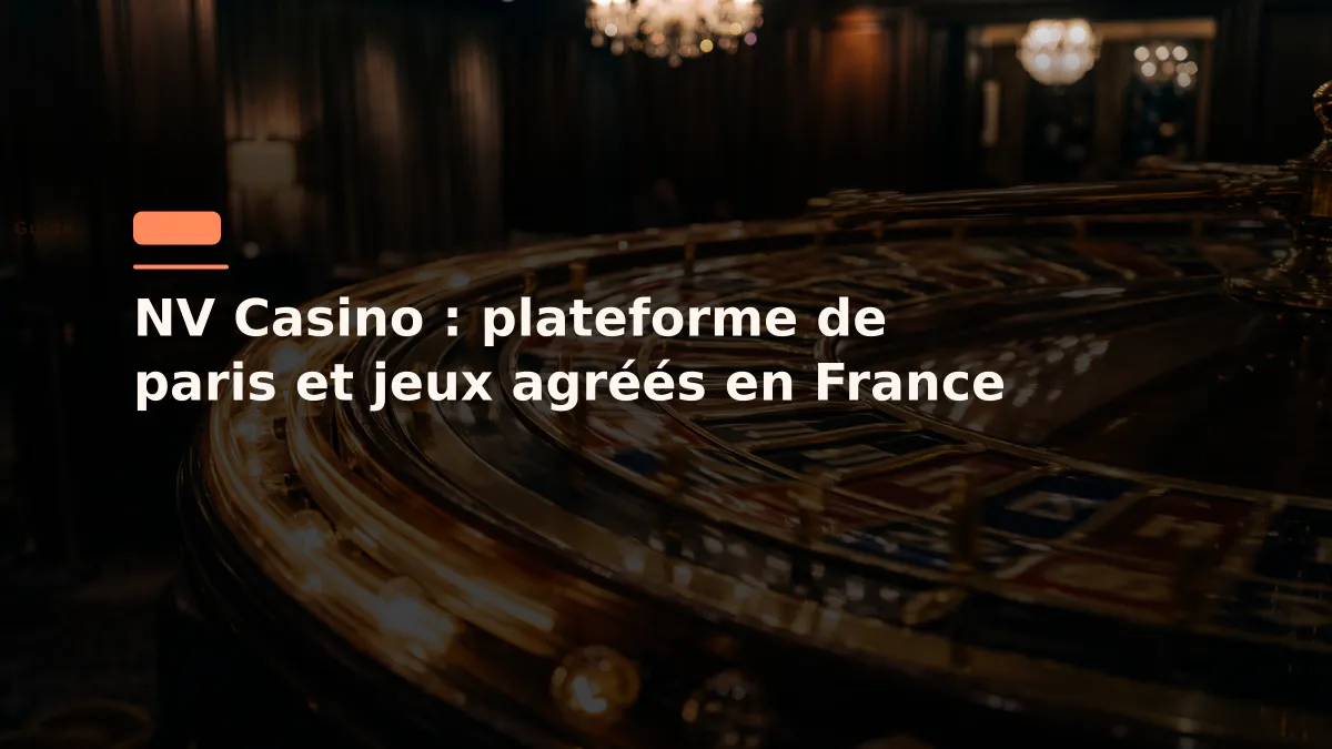 NV Casino : plateforme de paris et jeux agréés en France
