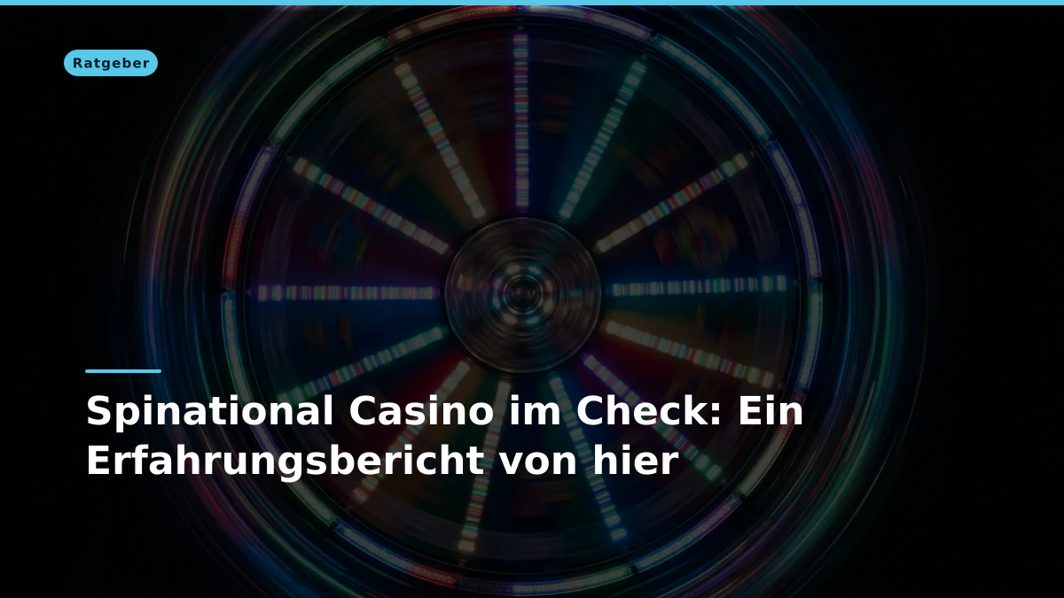 Spinational Casino im Check: Ein Erfahrungsbericht von hier
