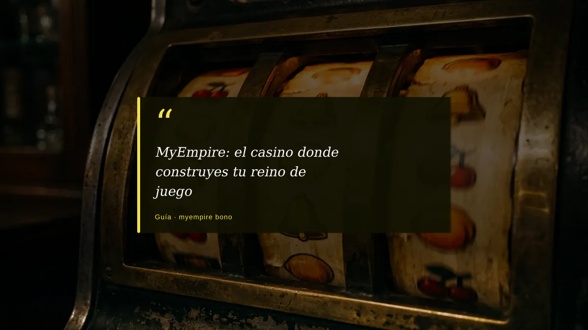 MyEmpire: el casino donde construyes tu reino de juego