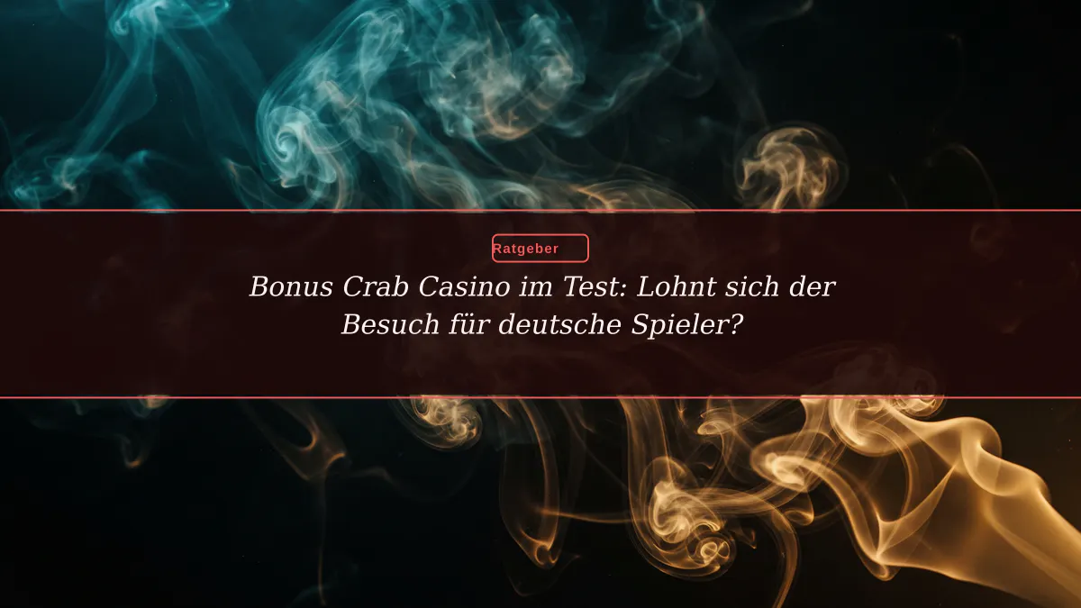 Bonus Crab Casino im Test: Lohnt sich der Besuch für deutsche Spieler?
