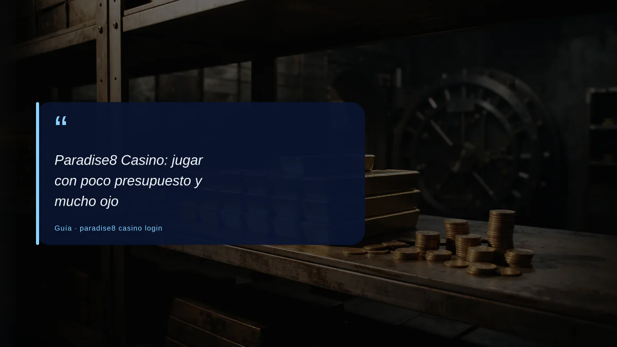 Paradise8 Casino: jugar con poco presupuesto y mucho ojo
