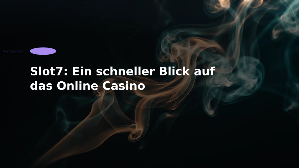 Slot7: Ein schneller Blick auf das Online Casino