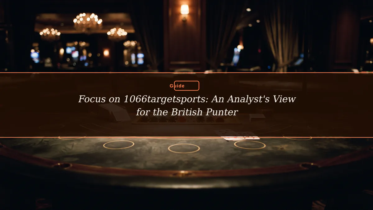 Focus on 1066targetsports: An Analyst's View for the British Punter