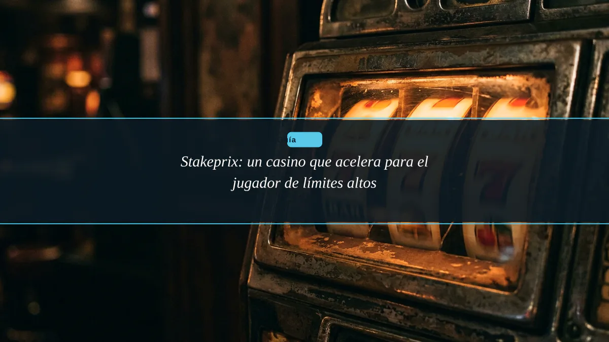 Stakeprix: un casino que acelera para el jugador de límites altos
