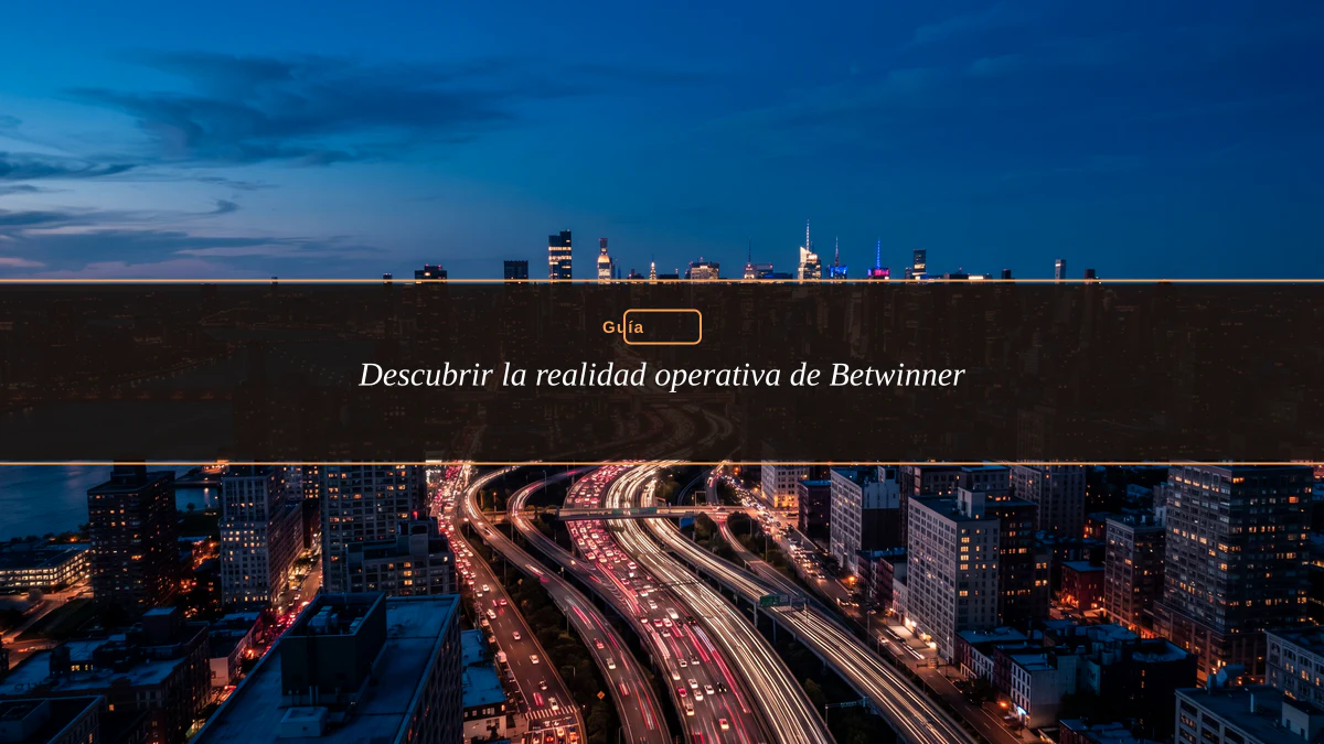 Descubrir la realidad operativa de Betwinner